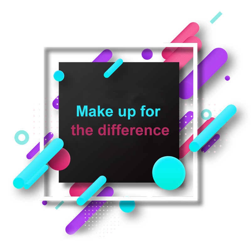 Make up for the difference